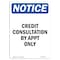 Signmission Safety Sign, OSHA Notice, 24" Height, Aluminum, Credit Consultation By Appt Only Sign, Portrait OS-NS-A-1824-V-10844 - alternate 1